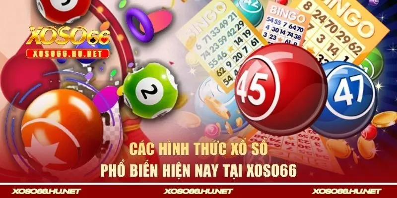 Các hình thức xổ số phổ biến hiện nay tại XOSO66