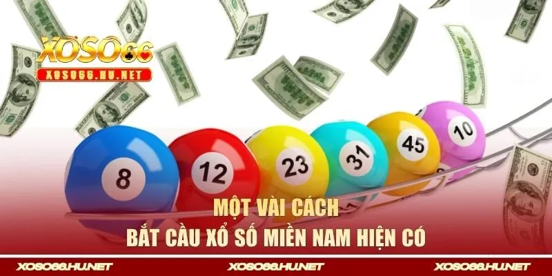 Tham khảo một vài cách bắt cầu xổ số miền Nam hiện có